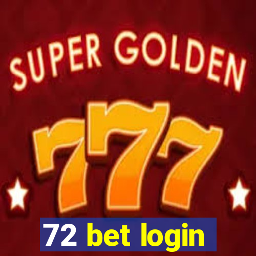 72 bet login